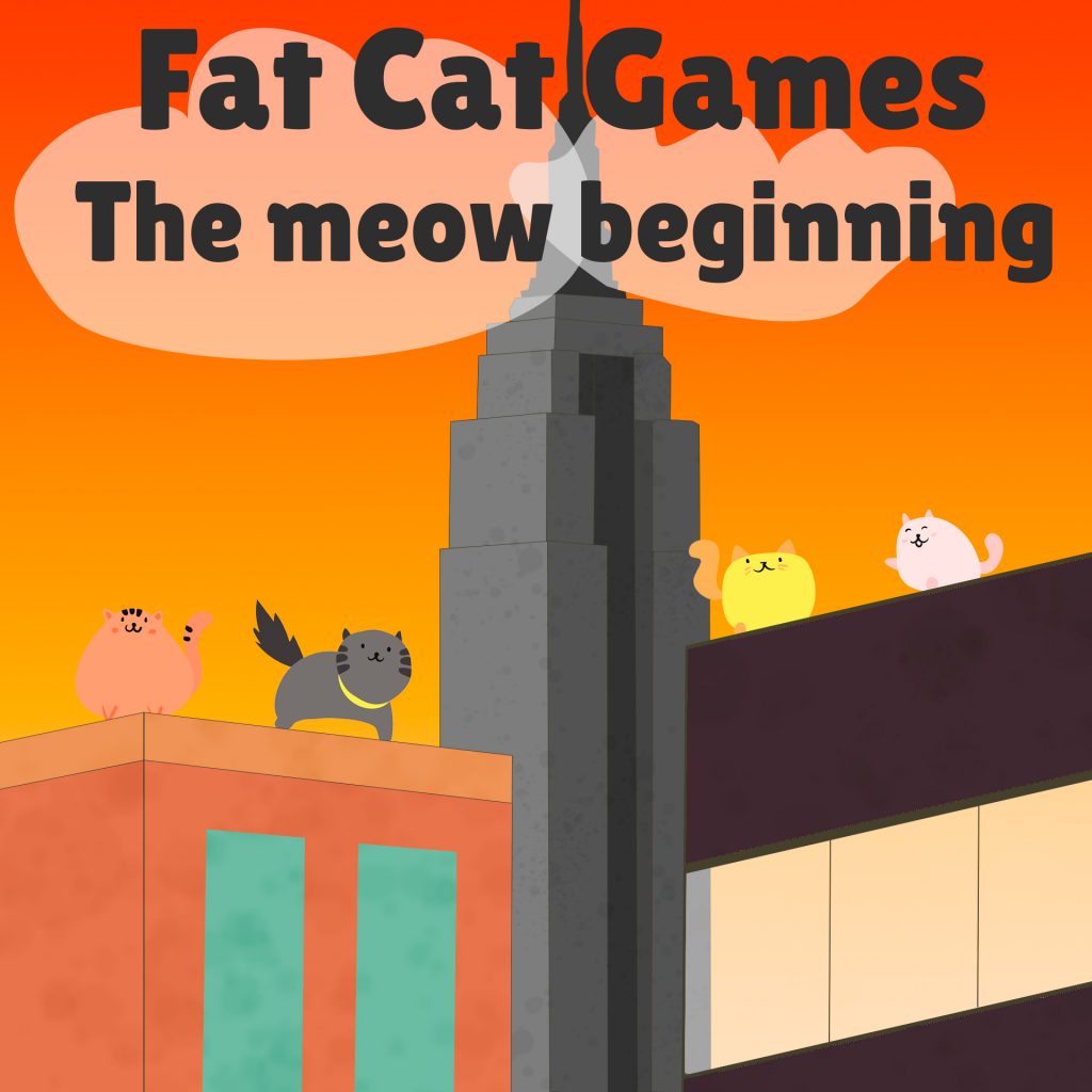 The meow beginning at Fat Cat Games